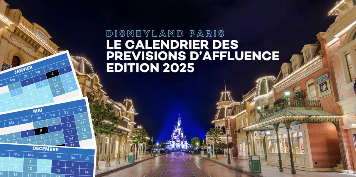 calendrier affluence 2025 prévisions fréquentation disneyland paris sans trop attente